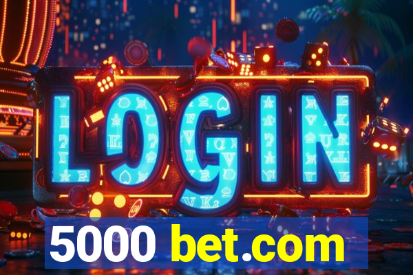 5000 bet.com